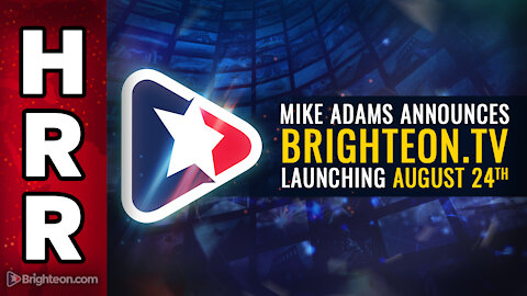 Mike Adams announces Brighteon.TV, launching August 24th