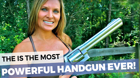 This Woman Shoots The Most Powerful Handgun In The World!