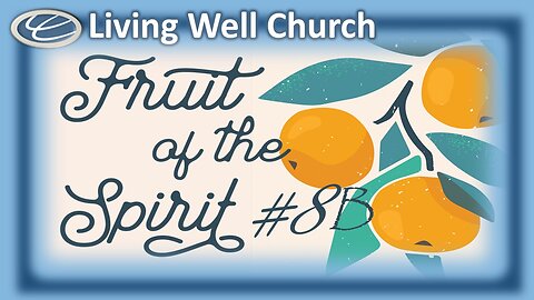 370 The Fruit Of The Spirit #8b: Gentleness