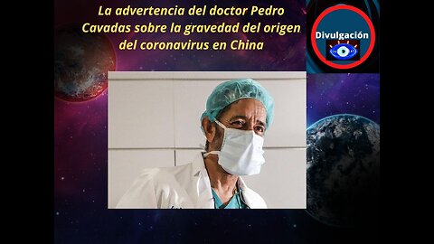 La advertencia del doctor Pedro Cavadas sobre la gravedad del origen del coronavirus en China
