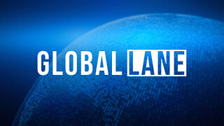 The Global Lane - February 3, 2022