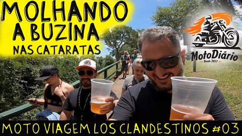 Moto Viagem Los Clandestinos EP#03. De BUZINA nas CATARATAS do Iguaçu, Começamos nossa Moto Viagem