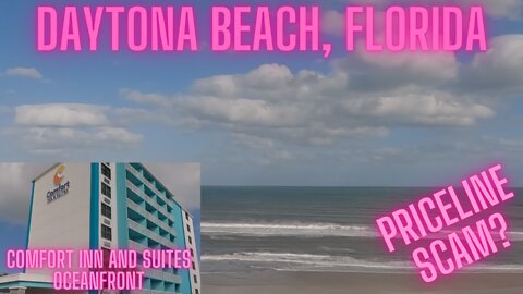 Priceline Scam, Daytona Beach, Joe's Crab Shack, Comfort Inn & Suites Daytona Beach Oceanfront.