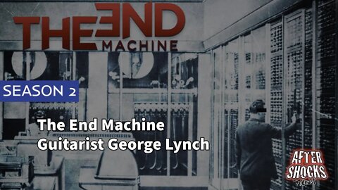 Aftershocks TV | Interview with The End Machine Guitarist George Lynch