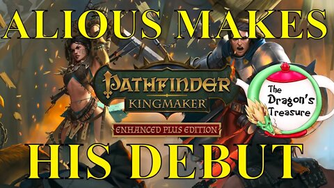 Alious Comes On The Scene! Pathfinder: Kingmaker