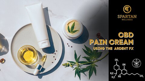 CBD Pain Cream Using the Ardent FX