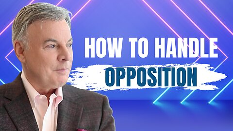 Insights on How to Handle Opposition | Lance Wallnau