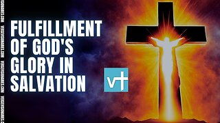 Bible Study - Fulfillment of God's Glory in Salvation | 7 April | 10am EST