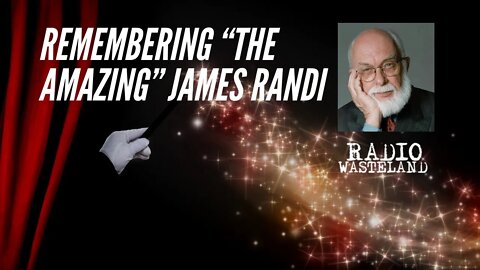 Remembering “The Amazing” James Randi