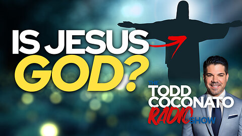 Todd Coconato 🎤 Radio Show • Is Jesus God? 🙏