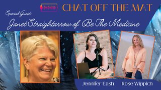 An Interview with Be The Medicine's founder, Janet StraightArrow S2 E19: Chat Off the Mat