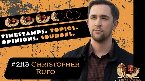 JRE#2113 Christopher Rufo. Timestamps, Topics, Opinions, Sources