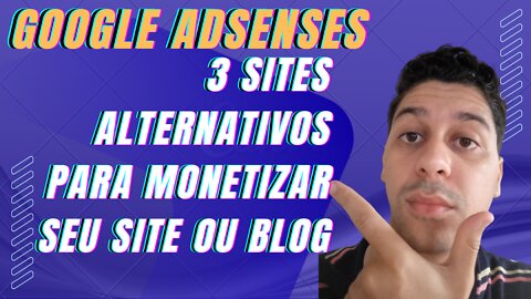 3 sites alternativos para o GOOGLE ADSENSES