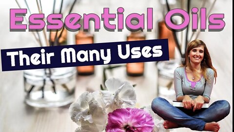 Essential Oils: Why you should use them. Getting Started with Essential Oils. How to Start Using
