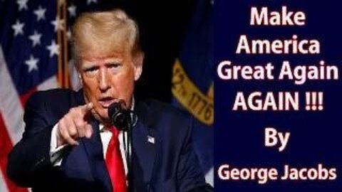 Make America Great Again! AGAIN! George Jacobs {Official Video}