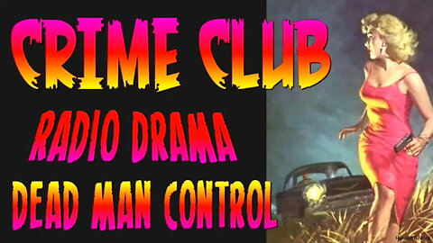 CRIME CLUB 1947-03-20 DEAD MAN CONTROL RADIO DRAMA