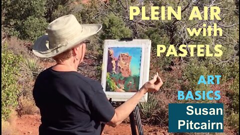 PLEIN AIR with PASTELS: Art Basics with Susan Pitcairn