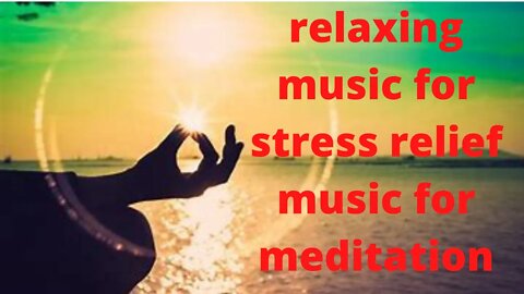 relaxing music for stress relief calm music for meditation