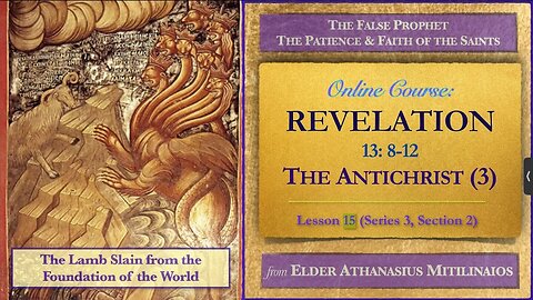 The Revelation of Jesus Christ to the Apostle and Evangelist John the Theologian (Pt 3) - Lesson 15