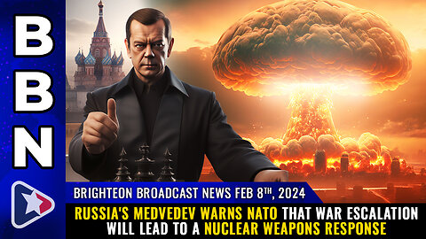 BBN, Feb 8, 2024 - Russia's Medvedev warns NATO...