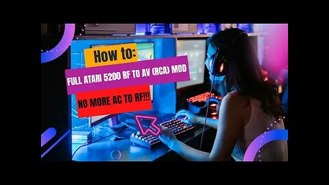 How to: Full Atari 5200 RF to AV (RCA) Modification and AC Adapter Modification
