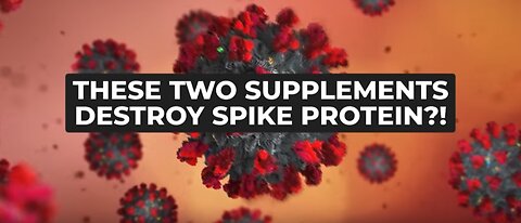 These Supplements Destroy Spike Protein!?