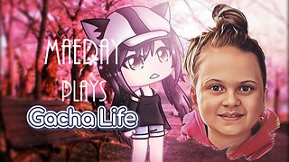 MaeDay Plays Gacha Life