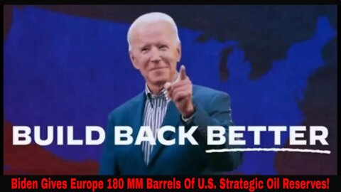 Biden Giving Europe 180 Million Barrels Of The U.S. Strategic Oil Reserves Without Authorization!
