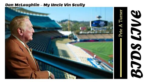 Dan McLaughlin – My Uncle Vin Scully
