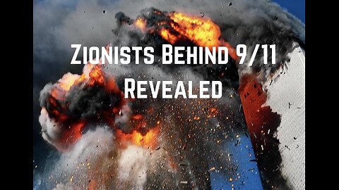 Zionists Behind 9/11 Revealed by Christopher Bollyn