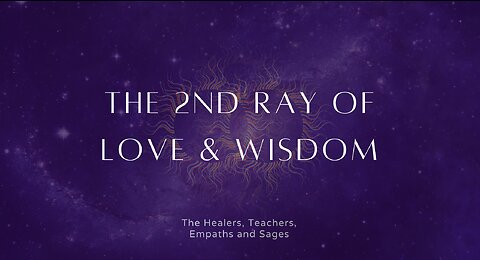 The 2nd Ray of Love/Wisdom | Rayology & Esoteric Astrology