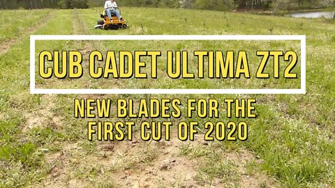 #124 First Cut of 2020 on the Cub Cadet Ultima ZT2 Zero Turn Mower - Changed to Mulching Blades