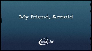 My friend, Arnold