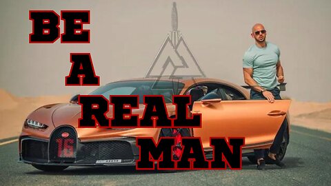 Be A Real Man - Andrew Tate Motivation - Embrace Masculinity