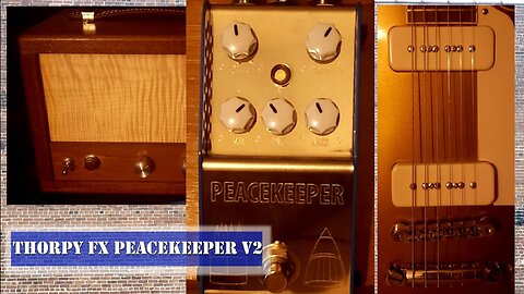 Overdrive Pedals Episode 13 Thorpy FX Peacekeeper V2
