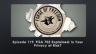Episode 119. FISA 702 Explained: Is Your Privacy at Risk?