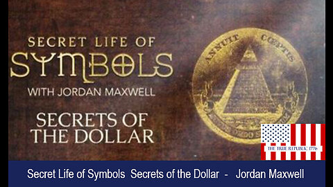 Secret Life of Symbols Secrets of the Dollar- Jordan Maxwell