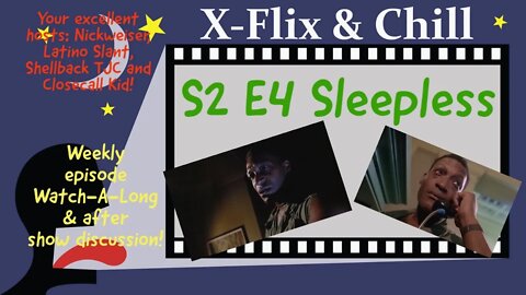 X-Flix & Chill|Watch Party|S2 E4 Sleepless