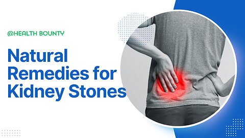 "Natural Remedies for Kidney Stones: Effective Home Treatments for Better Kidney Health!"