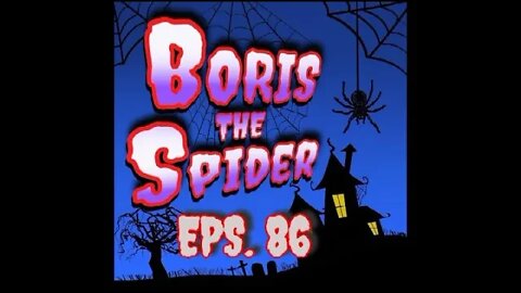 Hello Again Wednesday 86 Boris The Spider