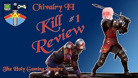 Racking Up Kills Chivalry 2 | HGEmpire | Kill Review #1