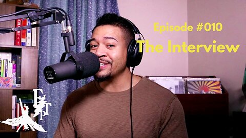 #010 The Interview