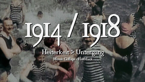 1914 / 1918 Von der Heiterkeit in den Untergang (Musik Collage)