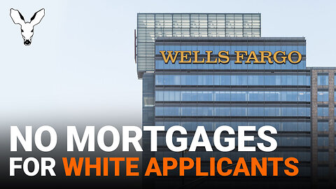 Wells Fargo Suspends Home Loans For Whites | VDARE Video Bulletin
