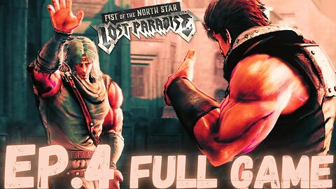 FIST OF THE NORTH STAR: LOST PARADISE Gameplay Walkthrough EP.4 Chapter 4 FULL GAME