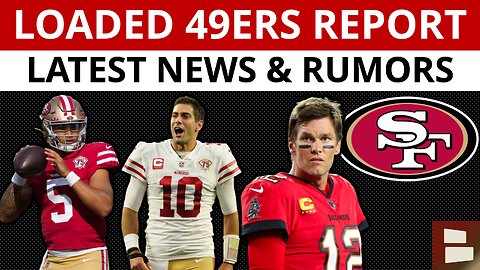 NEW 49ers Rumors: Trey Lance RETURNING This Season? MORE Tom Brady 49ers Buzz | Jimmy G Latest