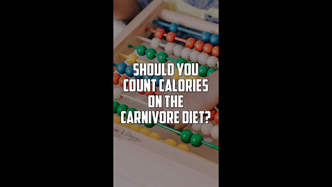 Should you count calories on the carnivore diet?