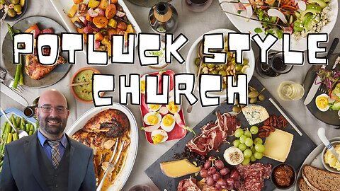 Potluck Style Church - Brother Hanson