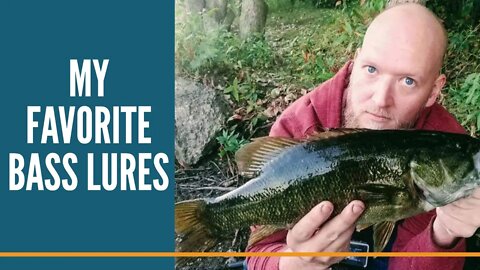 My Favorite Smallmouth Bass Fishing Lures / Best Bass Fishing Lures / How To Bass Fish For Beginners