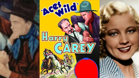 ACES WILD (NineteenThirtySix) Harry Carey, Gertrude Messinger & Theodore Lorch | Western | B&W